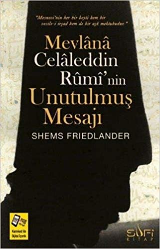 Mevlana Celaleddin Rumi'nin Unutulmuş Mesajı: "Mesnevi'nin her bir beyti hem bir vesile-i irşad hem de bir aşk mektubudur." indir