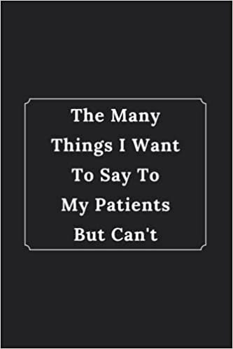 Dream's Art The Many Things I Want To Say To My Patients But Can't: Blank Lined Notebook For Men or Women With Quote On Cover, Sarcastic Farewell Idea, Employee ... | humorous retirement gifts | boss days gifts تكوين تحميل مجانا Dream's Art تكوين