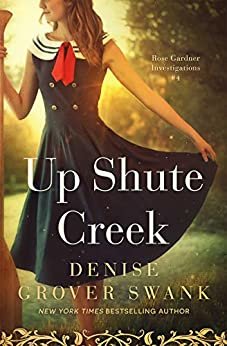 ダウンロード  Up Shute Creek: Rose Gardner Investigations #4 (English Edition) 本