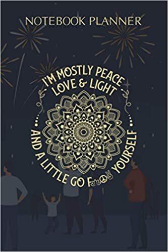 indir Notebook Planner Zen Yoga Mandala I m Mostly Peace Love and Light a Little Go: Personal, To Do List, 6x9 inch, Stylish Paperback, Paycheck Budget, Monthly, Over 100 Pages, Cute