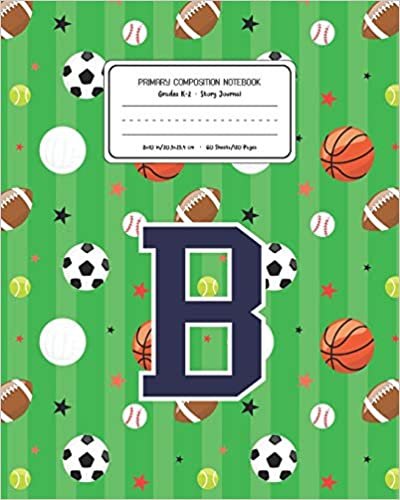 indir Primary Composition Notebook Grades K-2 Story Journal B: Sports Pattern Primary Composition Book Letter B Personalized Lined Draw and Write ... Book for Kids Back to School Preschoo