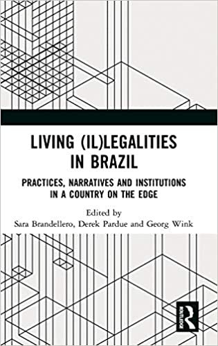 Living (Il)legalities in Brazil: Practices, Narratives and Institutions in a Country on the Edge indir
