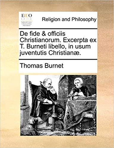De fide & officiis Christianorum. Excerpta ex T. Burneti libello, in usum juventutis Christianæ. indir