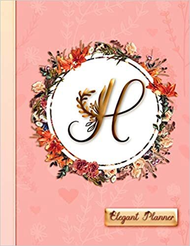 "H" - Elegant Planner: Women's 2019 Floral Calendar - Monthly, Weekly and Daily Entries indir