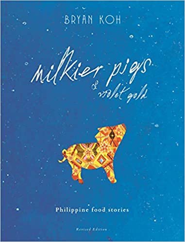 ダウンロード  Milkier Pigs & Violet Gold: Philippine Food Stories 本