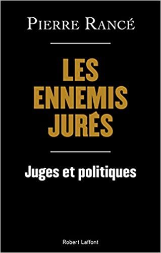 Les Ennemis jurés - Juges et politiques
