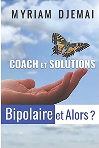 اقرأ Coach Et Solutions: Bipolaire Et Alors ? الكتاب الاليكتروني 