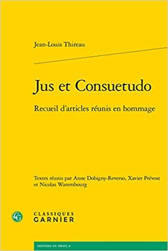 indir Jus et Consuetudo: Recueil d&#39;articles réunis en hommage (Histoire du droit, 8)