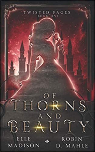 Of Thorns and Beauty (Twisted Pages, Band 1)
