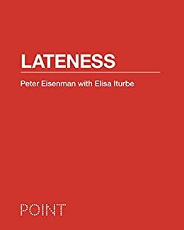 ダウンロード  Lateness (POINT: Essays on Architecture Book 2) (English Edition) 本