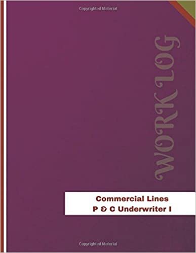 indir Commercial Lines P &amp; C Underwriter I Work Log: Work Journal, Work Diary, Log - 136 pages, 8.5 x 11 inches (Orange Logs/Work Log)