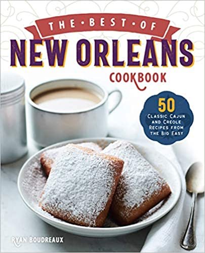 ダウンロード  The Best of New Orleans Cookbook: 50 Classic Cajun and Creole Recipes from the Big Easy 本