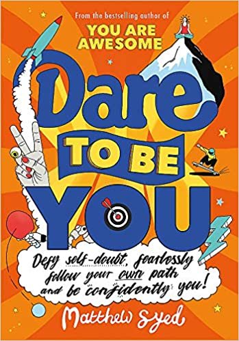 indir Dare to Be You: Defy Self-Doubt, Fearlessly Follow Your Own Path and Be Confidently You!