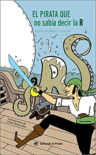 indir El pirata que no sabía decir la R: Aventura divertida: Un pirata con rotacismo y una princesa de armas tomar (Primeros lectores en letra de imprenta, Band 1)