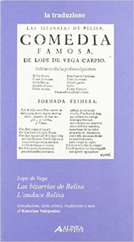 Lope de Vega. Las bizarrias de Belisa. Ediz. italiana e spagnola indir