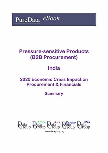 ダウンロード  Pressure-sensitive Products (B2B Procurement) India Summary: 2020 Economic Crisis Impact on Revenues & Financials (English Edition) 本