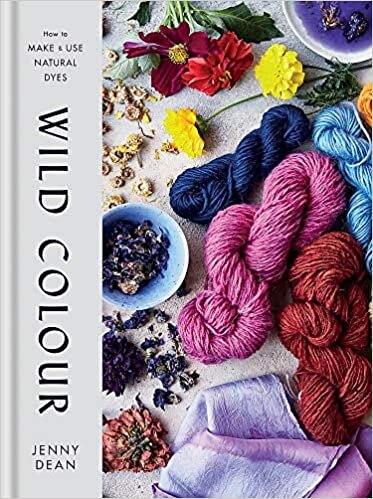 indir Wild Colour: How to Make and Use Natural Dyes