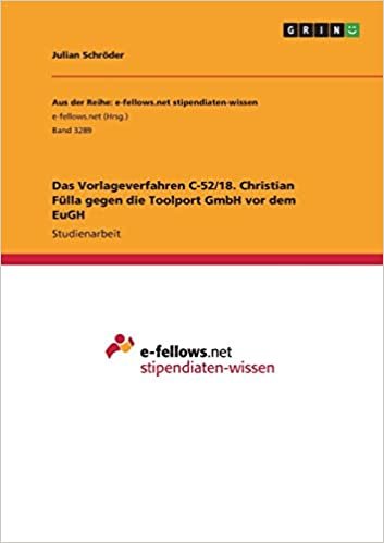 تحميل Das Vorlageverfahren C-52/18. Christian Fulla gegen die Toolport GmbH vor dem EuGH