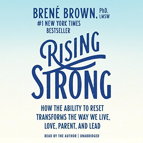 ダウンロード  Rising Strong: How the Ability to Reset Transforms the Way We Live, Love, Parent, and Lead 本