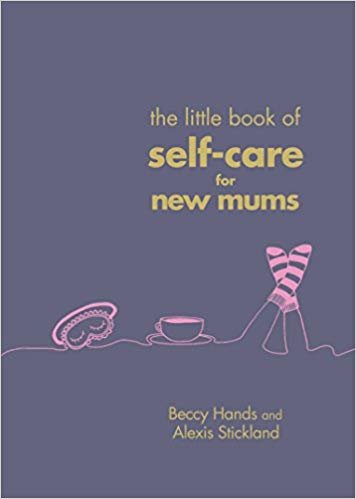 اقرأ The Little Book of Self-Care for New Mums الكتاب الاليكتروني 
