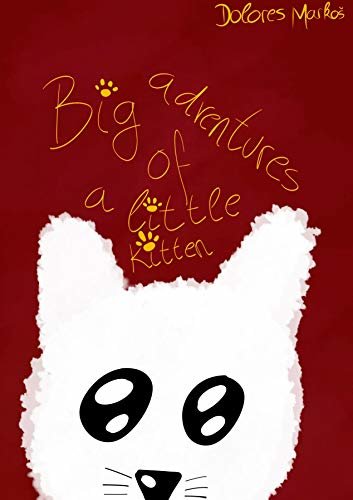 ダウンロード  Big adventures of a little kitten (English Edition) 本