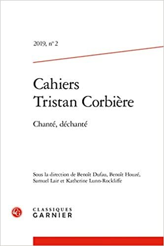 indir Cahiers Tristan Corbiere: Chante, Dechante: Chanté, déchanté: 2019, n° 2