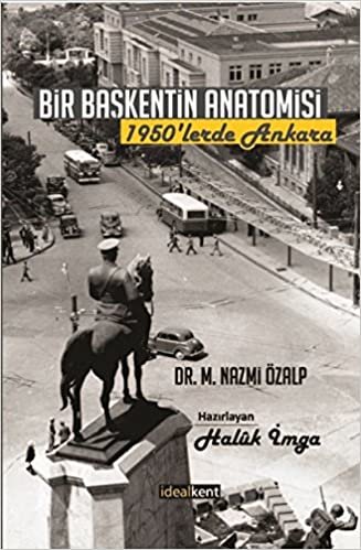 Bir Başkentin Anatomisi: 1950’lerde Ankara indir