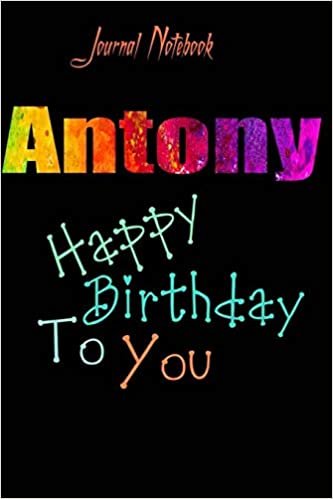 indir Antony: Happy Birthday To you Sheet 9x6 Inches 120 Pages with bleed - A Great Happybirthday Gift