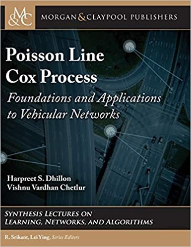 Poisson Line Cox Process: Foundations and Applications to Vehicular Networks Synthesis Lectures on (Synthesis Lectures on Learning, Networks, and Algorithms)