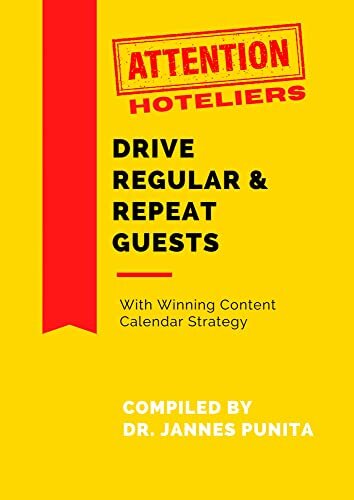 Attention Hoteliers: Drive Regular & Repeat Guests With Winning Content Calendar Strategy (English Edition)