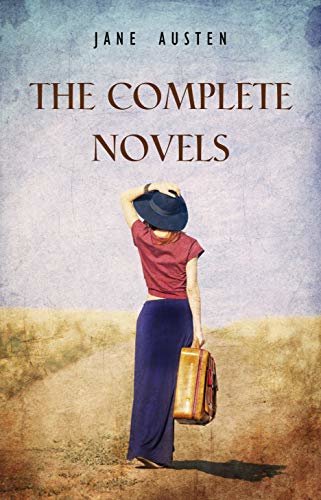Jane Austen: The Complete Novels (English Edition)