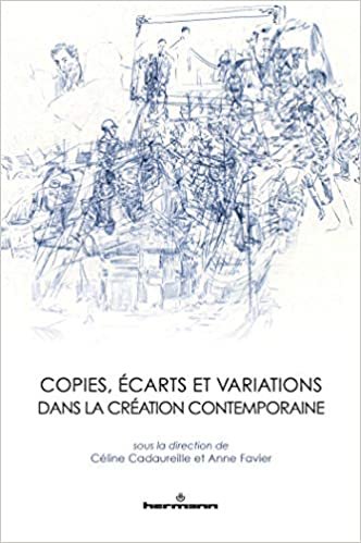 Copies, écarts et variations dans la création contemporaine (HR.HORS COLLEC.) indir