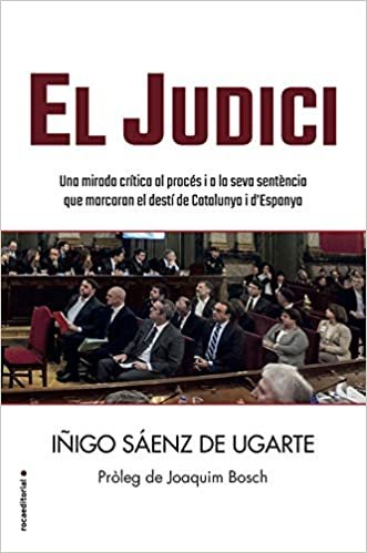 El judici: Una mirada crítica al procés i a la seva sentència que marcaran el destí de Catalunya i d'Espanya (No Ficción) indir