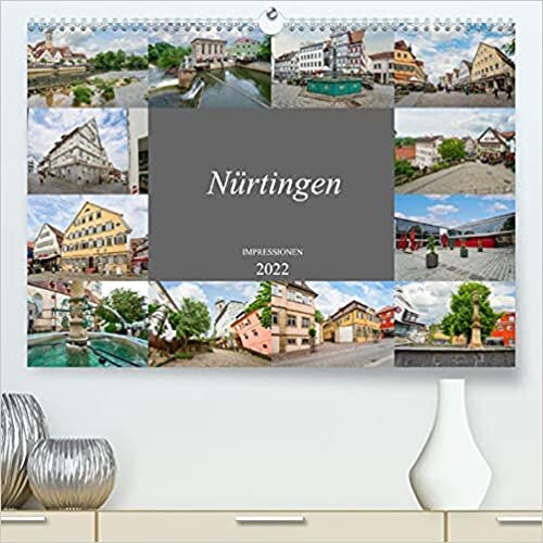 ダウンロード  Nuertingen Impressionen (Premium, hochwertiger DIN A2 Wandkalender 2022, Kunstdruck in Hochglanz): Faszinierende Bilder aus der wundervollen Stadt Nuertingen (Monatskalender, 14 Seiten ) 本