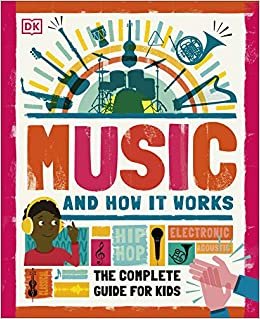 Music and How it Works: The Complete Guide for Kids indir