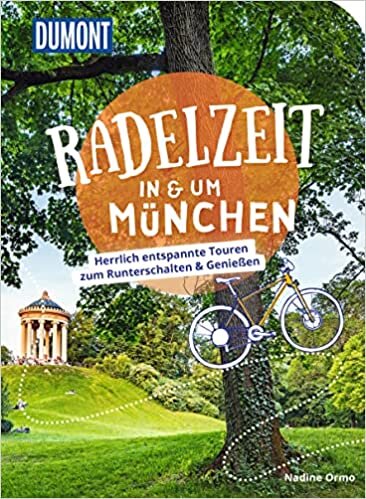 ダウンロード  DuMont Radelzeit in und um Muenchen: Herrlich entspannte Touren zum Runterschalten & Geniessen 本