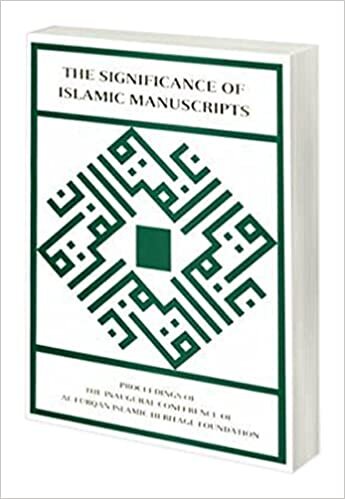 تحميل The Significance of Islamic Manuscripts: Proceedings of the Inaugural Conference of Al-Furqaoan Islamic Heritage Foundation (30th November - 1st December 1991)