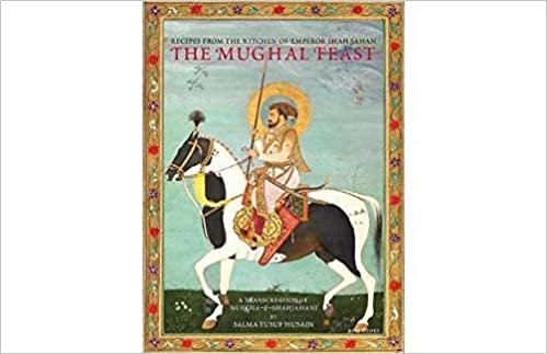  بدون تسجيل ليقرأ The Mughal Feast: Recipes from the Kitchen of Emperor Shah Jahan