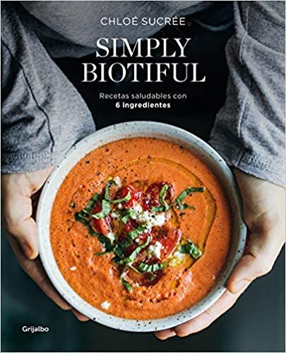 indir Simply Biotiful (Spanish Edition): Recetas saludables con 6 ingredientes (Vivir mejor)
