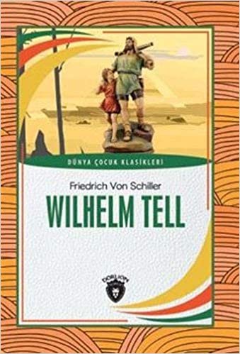 indir Wilhelm Tell: Dünya Çocuk Klasikleri (7-12 Yaş)