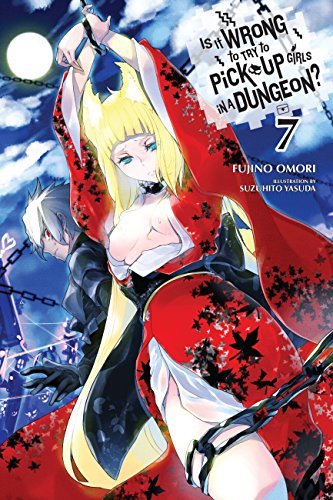 ダウンロード  Is It Wrong to Try to Pick Up Girls in a Dungeon?, Vol. 7 (light novel) (Is It Wrong to Pick Up Girls in a Dungeon?) (English Edition) 本