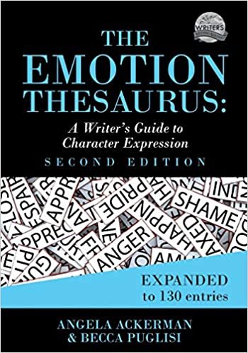 The Emotion Thesaurus: A Writer's Guide to Character Expression (Second Edition) (Writers Helping Writers Series)