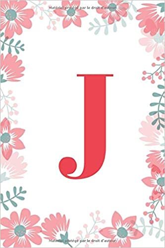 indir J: Un carnet à monogramme- lettre J - thème floral, journal pour filles et femmes, floral blanc (carnet de notes ligné 6 x 9, 120 pages)