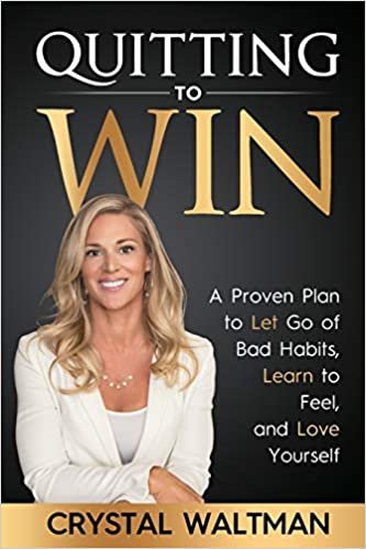 Quitting to Win: A Proven Plan to Let Go of Bad Habits, Learn to Feel, and Love Yourself indir