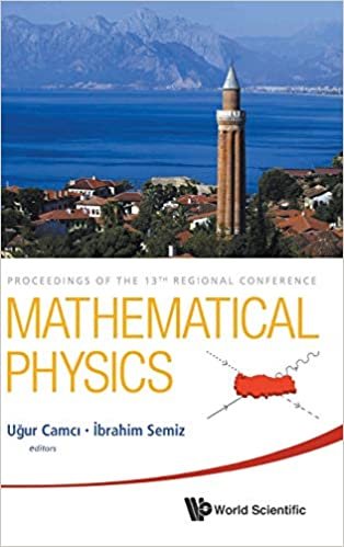 MATHEMATICAL PHYSICS - PROCEEDINGS OF THE 13TH REGIONAL CONFERENCE