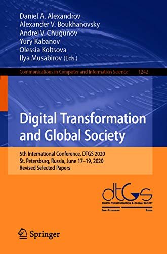 ダウンロード  Digital Transformation and Global Society: 5th International Conference, DTGS 2020, St. Petersburg, Russia, June 17–19, 2020, Revised Selected Papers (Communications ... Science Book 1242) (English Edition) 本