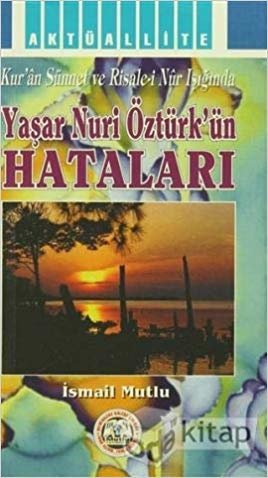 indir Yaşar Nuri Öztürk&#39;ün Hataları: Kur&#39;an Sünnet ve Risale-i Nur Işığında
