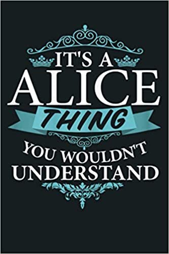 It S An ALICE Wouldn T Understand: Notebook Planner - 6x9 inch Daily Planner Journal, To Do List Notebook, Daily Organizer, 114 Pages