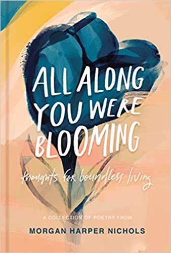ダウンロード  All Along You Were Blooming: Thoughts for Boundless Living 本