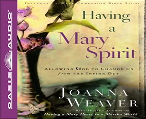 Having a Mary Spirit: Allowing God to Change Us from the Inside Out ダウンロード